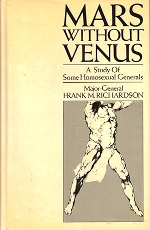 Bild des Verkufers fr Mars Without Venus: A Study of Some Homosexula Generals zum Verkauf von Kenneth Mallory Bookseller ABAA