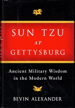 Sun Tzu at Gettysburg: Ancient Military Wisdom in the Modern World