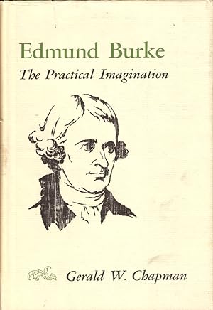 Imagen del vendedor de Edmund Burke: The Practical Imagination a la venta por Kenneth Mallory Bookseller ABAA