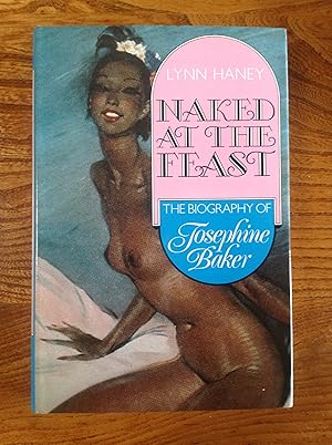 Image du vendeur pour Naked at the Feast: Biography of Josephine Baker mis en vente par Between The Boards