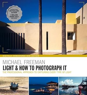 Imagen del vendedor de Light and How to Photograph It: The professional approach to capturing every type of light by Freeman, Michael [Paperback ] a la venta por booksXpress