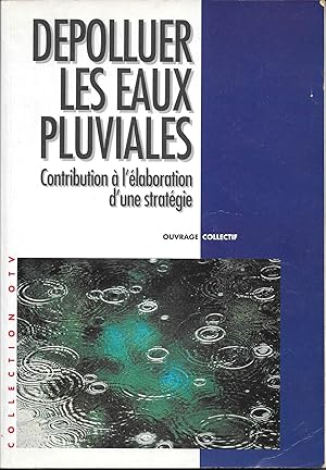 Dépolluer Les Eaux Pluviales - Contribution À L'élaboration D'une Stratégie