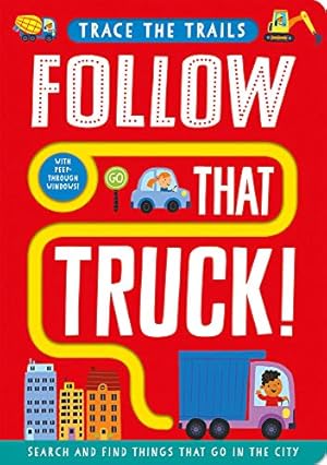 Seller image for Follow That Truck! (Trace the Trails) by Taylor, Georgie, Meredith, Sam [Board book ] for sale by booksXpress
