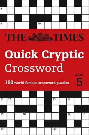 Image du vendeur pour The Times Quick Cryptic Crossword Book 5 by The Times Mind Games, Grimshaw, John, Times2 [Paperback ] mis en vente par booksXpress