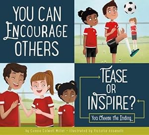 Seller image for You Can Encourage Others: Tease or Inspire? (Making Good Choices) by Miller, Connie Colwell [Paperback ] for sale by booksXpress