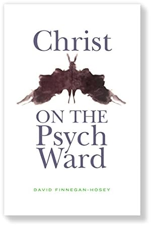 Imagen del vendedor de Christ on the Psych Ward by David Finnegan-Hosey [Paperback ] a la venta por booksXpress