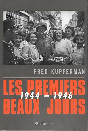 Les Premiers Beaux Jours. 1944-1946