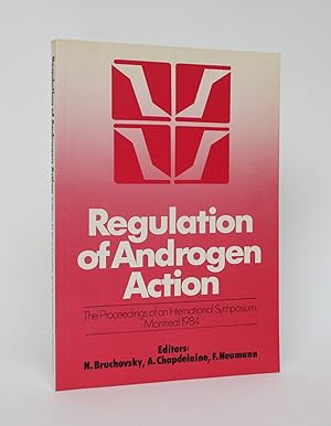 Seller image for Regulation of Androgen Action: Proceedings of an International Symposium, Montreal, 29 June - 1 July, 1985 for sale by Minotavros Books,    ABAC    ILAB