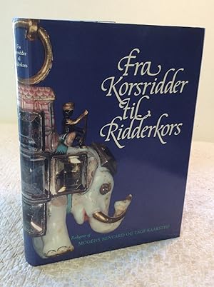 FRA KORSRIDDER TIL RIDDERKORS: Elefantordenens og Dannebrogordenens Historie