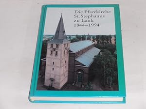 Bild des Verkufers fr Die Pfarrkirche St. Stephanus zu Lank 1844-1994. Aus der Geschichte und dem kirchlichen Leben der Pfarrei Lank. zum Verkauf von Der-Philo-soph