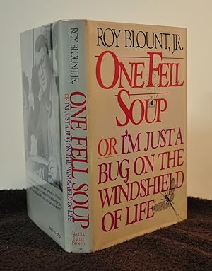 Seller image for One Fell Soup: or I'm Just a Bug on the Windshield of Life for sale by Longs Peak Book Company