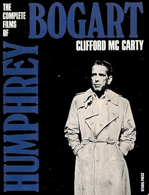 Seller image for The Complete Films of Humphrey Bogart for sale by LEFT COAST BOOKS
