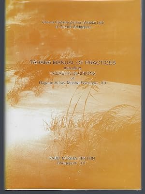 Tahara Manual of Practices: Including Halacha Decisions of Hagaon Harav Moshe Feinstein, Zt'l