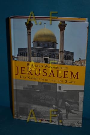 Seller image for Jerusalem : der Kampf um die heilige Stadt Aus dem Engl. von H. Jochen Bumann for sale by Antiquarische Fundgrube e.U.