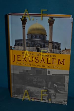 Imagen del vendedor de Jerusalem : der Kampf um die heilige Stadt Aus dem Engl. von H. Jochen Bumann a la venta por Antiquarische Fundgrube e.U.