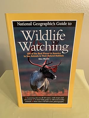 Seller image for National Geographic's Guide to Wildlife Watching: 100 of the Best Places in America to See Animals in Their Natural Habitats for sale by Vero Beach Books