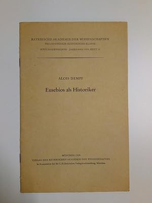 Bild des Verkufers fr Eusebios als Historiker Vorgelegt am 9. Oktober 1964 (Bayerische Akademie der Wissenschaften, Philosophisch-Historische Klasse; Sitzungsberichte, Jg. 1964, Heft 11) zum Verkauf von Antiquariat Smock