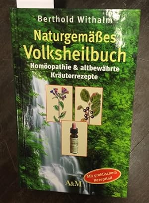 Naturgemäßes Volksheilbuch. Homöopathie & altbewährte Kräuterrezepte.