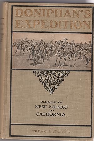 Doniphan's Expediton and the Conquest of New Mexico and California