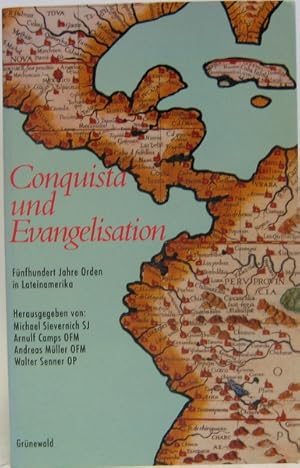 Conquista und Evangelisation. 500 Jahre Orden in Lateiamerika.