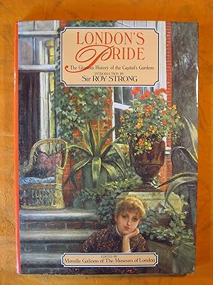 Imagen del vendedor de London's Pride: A History of London's Gardens a la venta por Pistil Books Online, IOBA