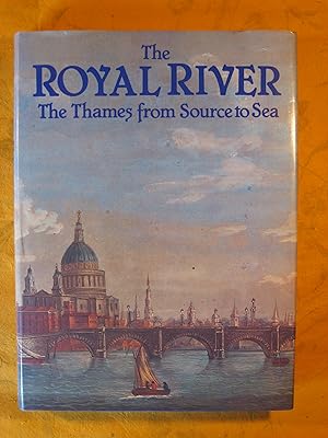 Imagen del vendedor de The Royal River: The Thames from Source to Sea; Descriptive, Historical, Pictorial a la venta por Pistil Books Online, IOBA