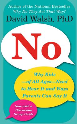 Bild des Verkufers fr No: Why Kids--Of All Ages--Need to Hear It and Ways Parents Can Say It (Paperback or Softback) zum Verkauf von BargainBookStores