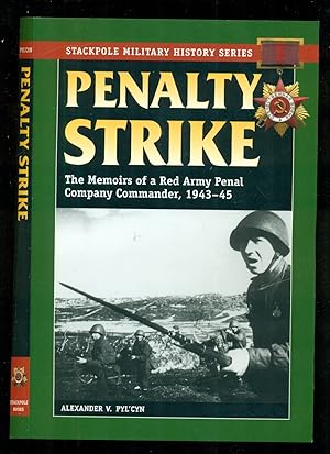Seller image for Penalty Strike: The Memoirs of a Red Army Penal Company Commander, 1943-45 (Stackpole Military History Series) for sale by Don's Book Store