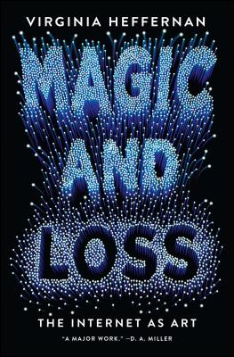 Image du vendeur pour Magic and Loss: The Internet as Art (Paperback or Softback) mis en vente par BargainBookStores