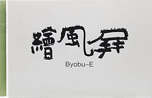 Byobu-E. Zeitgenössische Wandschirmmalerei (Byobu-E) aus Japan. Redaktion Atsumi Ito. Übers. v. E...