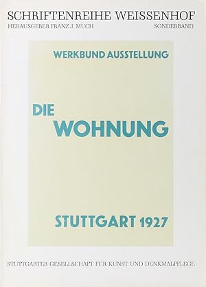 Denkschrift zur Werkbund-Ausstellung. Die Wohnung. Stuttgart 1927. Herausgegeben u. eingeleitet v...