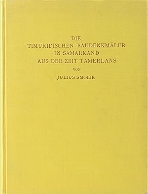 Die timuridischen Baudenkmäler in Samarkand aus der Zeit Tamerlans.