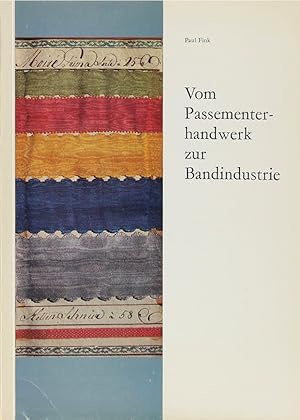 Bild des Verkufers fr Vom Passementerhandwerk zur Bandindustrie. Ein Beitrag zur Geschichte des alten Basel. zum Verkauf von Antiquariat Held