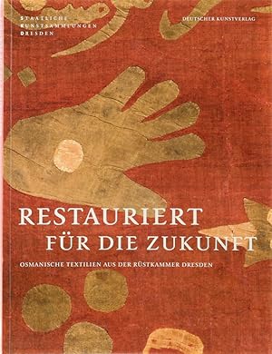 Imagen del vendedor de Restauriert fr die Zukunft. Osmanische Textilien aus der Rstkammer Dresden. a la venta por Antiquariat Held