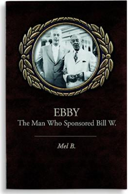 Imagen del vendedor de Ebby: The Man Who Sponsored Bill W. (Paperback or Softback) a la venta por BargainBookStores