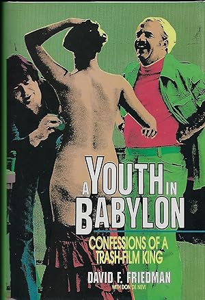 Image du vendeur pour A YOUTH IN BABYLON: CONFESSIONS OF A TRASH-FILM KING mis en vente par Antic Hay Books