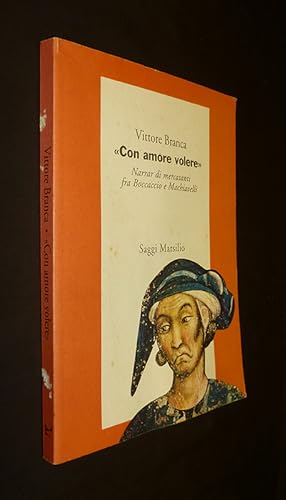 Imagen del vendedor de Con amore volere", Narrar di mercatanti fra Boccaccio e Machiavelli a la venta por Abraxas-libris