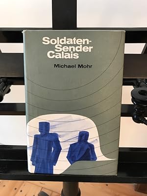 Bild des Verkufers fr Soldatensender Calais: Roman zum Verkauf von Antiquariat Liber Antiqua
