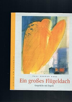 Seller image for Ein groes Flgeldach Gesprche mit Engeln for sale by manufactura