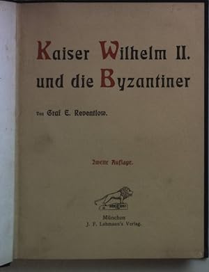 Bild des Verkufers fr Kaiser Wilhelm II. und die Byzantiner. zum Verkauf von books4less (Versandantiquariat Petra Gros GmbH & Co. KG)