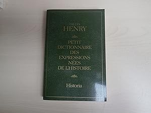 Bild des Verkufers fr PETIT DICTIONNAIRE DES EXPRESSIONS NEES DE L HISTOIRE zum Verkauf von Le temps retrouv