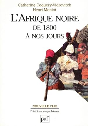 Immagine del venditore per L'Afrique noire de 1800  nos jours venduto da Antiquariaat van Starkenburg