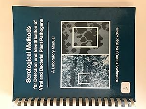 Seller image for Serological Methods for Detection and Identification of Viral and Bacterial Plant Pathogens: Laboratory Manual for sale by Repton and Clover