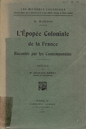 Bild des Verkufers fr L'pope coloniale de la France. Ranconte par les contemporains zum Verkauf von Antiquariaat van Starkenburg