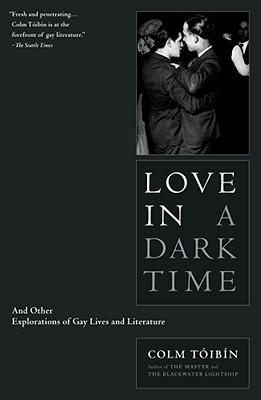 Seller image for Love in a Dark Time: And Other Explorations of Gay Lives and Literature (Paperback or Softback) for sale by BargainBookStores