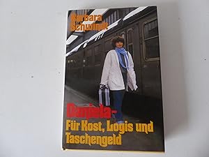 Seller image for Daniela - Fr Kost, Logis und Taschengeld. Hardcover mit Schutzumschlag for sale by Deichkieker Bcherkiste