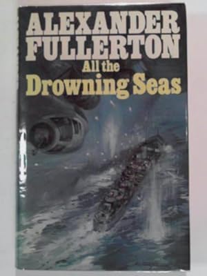Seller image for All the drowning seas for sale by Cotswold Internet Books