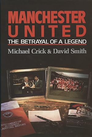 Seller image for MANCHESTER UNITED: THE BETRAYAL OF A LEGEND for sale by Sportspages