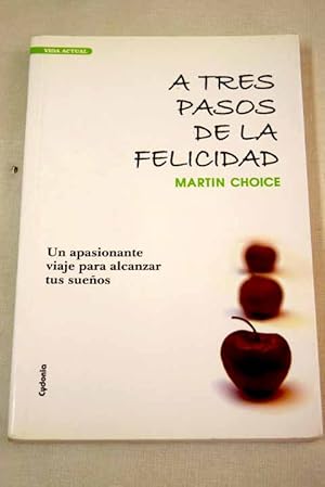 Imagen del vendedor de A tres pasos de la felicidad a la venta por Alcan Libros