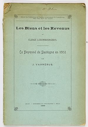 Image du vendeur pour Les biens et les revenus du clerg luxembourgeois. Le doyenn de Bastogne en 1602. Extrait de: Annales de l'Institut archologique du Luxembourg. Tome XLIV, 1909. mis en vente par Antiquariat Peter Fritzen